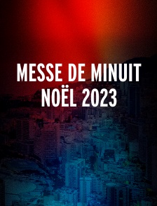 Messe de minuit Noël 2023