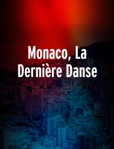 Monaco, La Dernière Danse