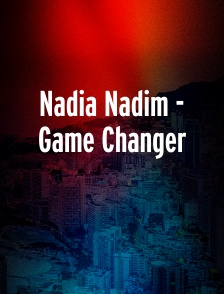 Nadia Nadim - Game Changer