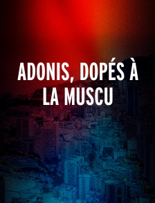 Adonis, dopés à la muscu
