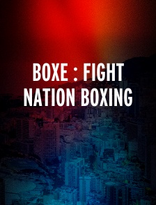 Boxe : Fight Nation boxing
