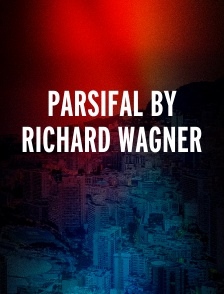 Parsifal By Richard Wagner