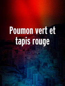 Poumon vert et tapis rouge