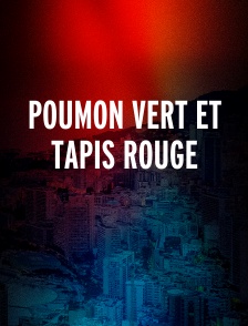Poumon vert et tapis rouge