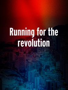 Running for the revolution