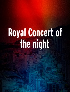 Royal Concert of the night