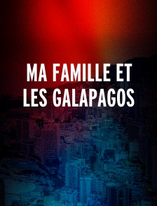 Ma famille et les Galapagos