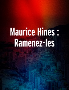 Maurice Hines : Ramenez-les