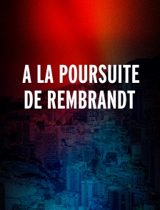 A la poursuite de Rembrandt