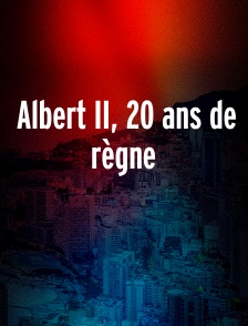 Albert II, 20 ans de règne