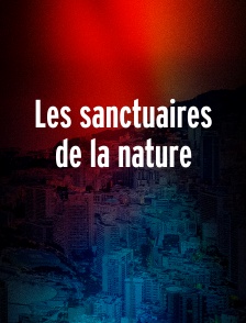 Les sanctuaires de la nature