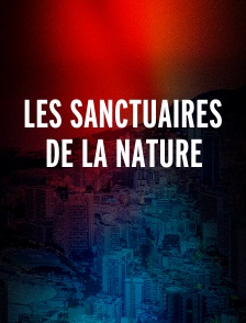 Les sanctuaires de la nature