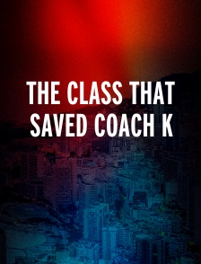 The Class That Saved Coach K