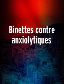 Binettes contre anxiolytiques