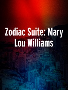 Zodiac Suite: Mary Lou Williams