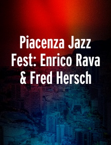 Piacenza Jazz Fest: Enrico Rava & Fred Hersch