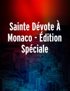 Sainte Dévote À Monaco - Édition Spéciale