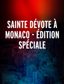Sainte Dévote À Monaco - Édition Spéciale