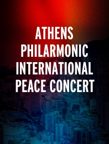Athens Philarmonic International Peace Concert