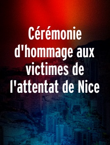 Cérémonie d'hommage aux victimes de l'attentat de Nice