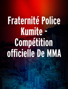 Fraternité Police Kumite - Compétition officielle De MMA