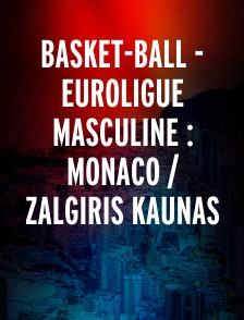 Basket-ball - Euroligue masculine : Monaco / Zalgiris Kaunas