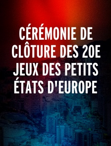 Cérémonie de clôture des 20e jeux des petits états d'Europe
