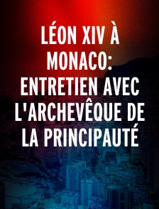 Léon XIV À Monaco: Entretien avec l'archevêque de la principauté