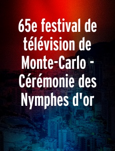65e festival de télévision de Monte-Carlo - Cérémonie des Nymphes d'or