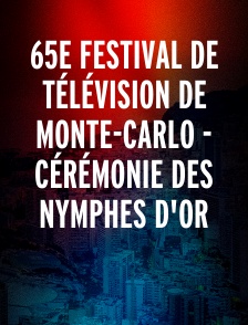 65e festival de télévision de Monte-Carlo - Cérémonie des Nymphes d'or
