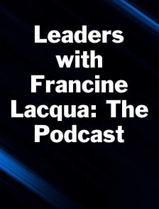 Leaders with Francine Lacqua: The Podcast