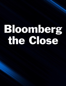 Bloomberg the Close