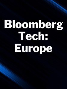 Bloomberg Tech: Europe