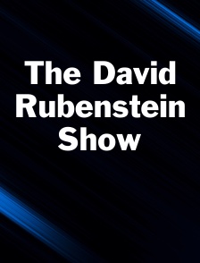 The David Rubenstein Show