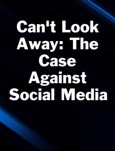 Can't Look Away: The Case Against Social Media