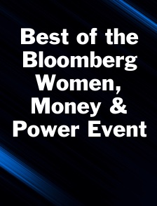Best of the Bloomberg Women, Money & Power Event