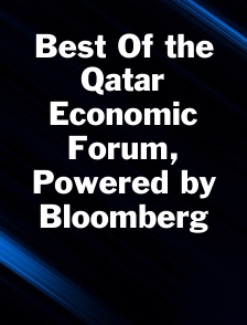 Best Of the Qatar Economic Forum, Powered by Bloomberg