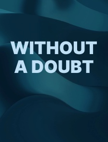 Without a Doubt