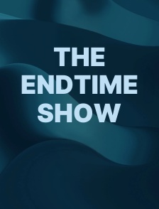 The Endtime Show