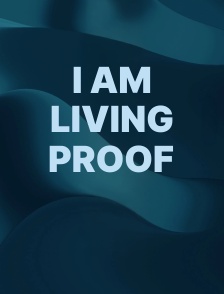 I Am Living Proof