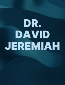 Dr. David Jeremiah