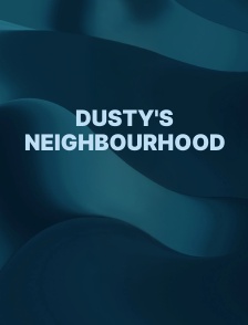 Dusty's Neighbourhood