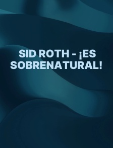 Sid Roth - ¡Es Sobrenatural!
