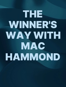 The Winner's Way with Mac Hammond