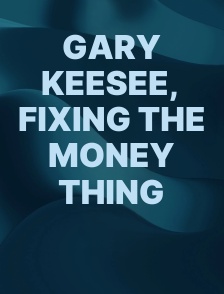 Gary Keesee, Fixing the Money Thing
