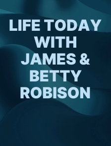 Life Today with James & Betty Robison