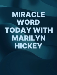 Miracle Word Today with Marilyn Hickey