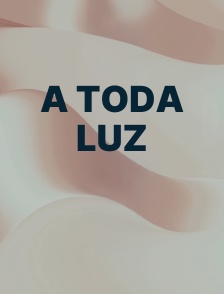 A Toda Luz