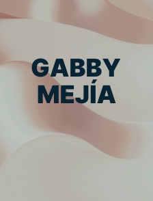 Gabby Mejía