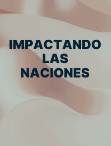 Impactando las Naciones